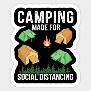 Camping Made For Social Distancing - Funny Camping Quote Sticker